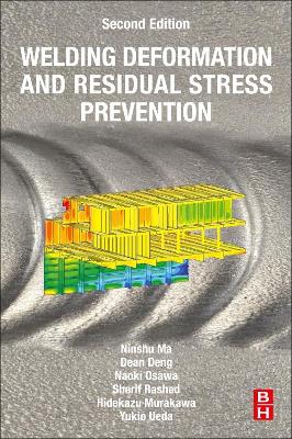 Welding Deformation and Residual Stress Prevention by Ninshu Ma