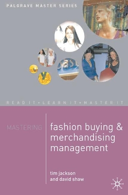 Mastering Fashion Buying and Merchandising Management by Tim Jackson