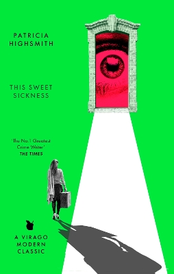 This Sweet Sickness: A Virago Modern Classic by Patricia Highsmith