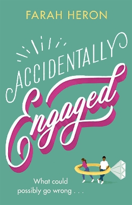 Accidentally Engaged: deliciously romantic and feel-good - the perfect romcom for 2021 book