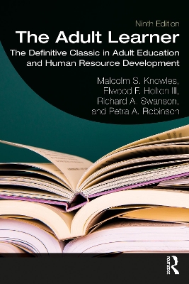 The The Adult Learner: The Definitive Classic in Adult Education and Human Resource Development by Malcolm S. Knowles