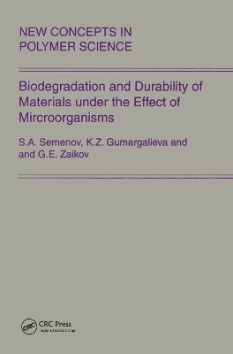 Biodegradation and Durability of Materials under the Effect of Microorganisms by Gennady Zaikov