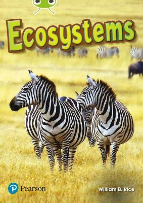 Bug Club Independent Non Fiction Year Two Lime Plus A Ecosystems by William Rice