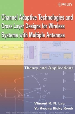 Channel Adaptive Technologies and Cross Layer Designs for Wireless Systems with Multiple Antennas book