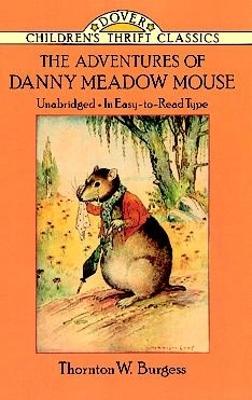 Adventures of Danny Meadow Mouse by Thornton W Burgess