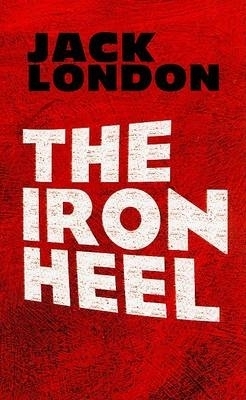 The Iron Heel by Jack London