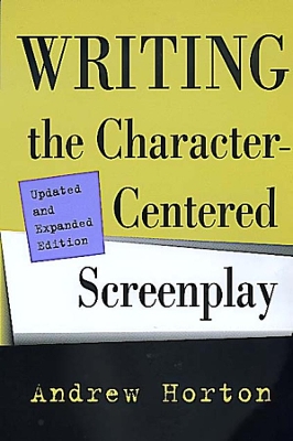 Writing the Character-Centered Screenplay, Updated and Expanded edition book