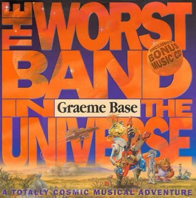 The Worst Band in the Universe: Hardcover and Audio CD by Graeme Base