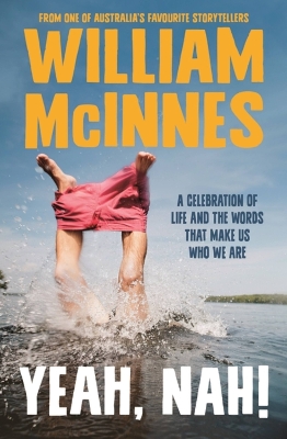 Yeah, Nah!: A celebration of life and the words that make us who we are by William McInnes