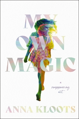 My Own Magic: A Reappearing Act book