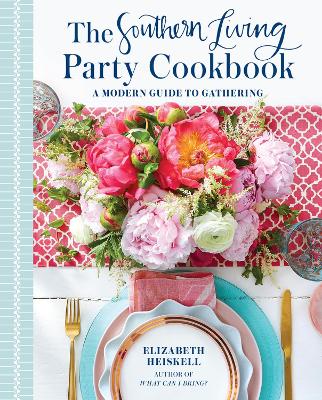 The Southern Living Party Cookbook: A Modern Guide to Gathering book