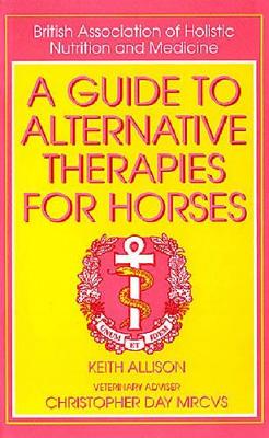 A Guide to Alternative Therapies for Horses book