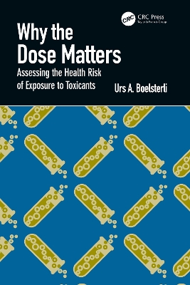 Why the Dose Matters: Assessing the Health Risk of Exposure to Toxicants by Urs A. Boelsterli