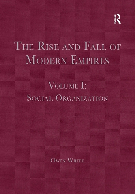 The Rise and Fall of Modern Empires, Volume I: Social Organization book