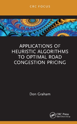 Applications of Heuristic Algorithms to Optimal Road Congestion Pricing book