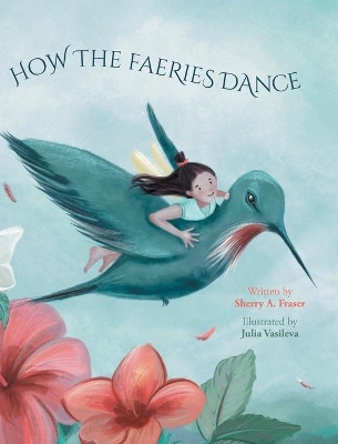 How The Faeries Dance by Sherry A Fraser