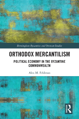 Orthodox Mercantilism: Political Economy in the Byzantine Commonwealth book