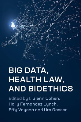 Big Data, Health Law, and Bioethics book