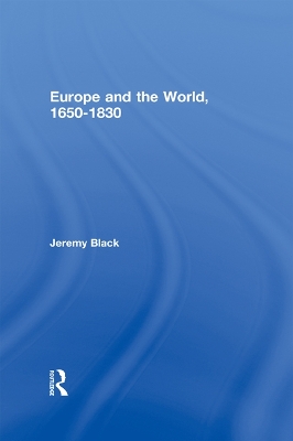 Europe and the World, 1650-1830 by Professor Jeremy Black
