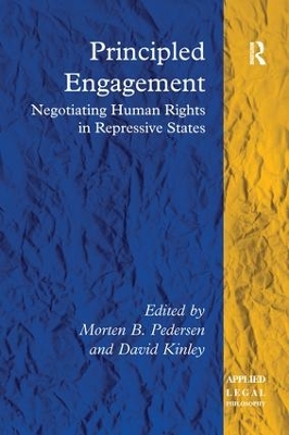 Principled Engagement: Negotiating Human Rights in Repressive States by Morten B. Pedersen