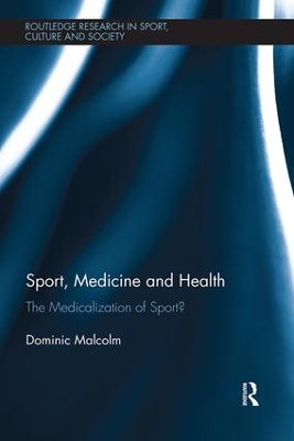 Sport, Medicine and Health: The medicalization of sport? by Dominic Malcolm