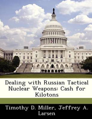 Dealing with Russian Tactical Nuclear Weapons: Cash for Kilotons book