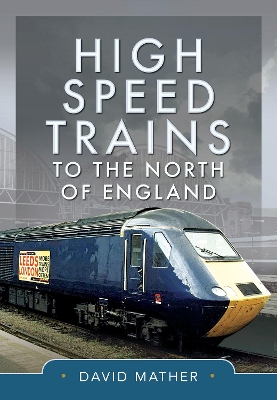High Speed Trains to the North of England book