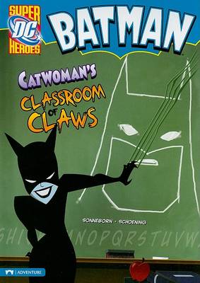 Batman: Catwoman's Classroom of Claws by ,Scott Sonneborn
