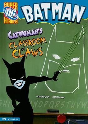 Batman: Catwoman's Classroom of Claws by Scott Sonneborn