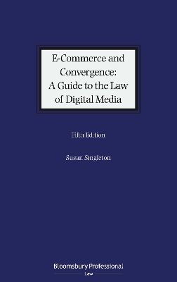 E-Commerce and Convergence: A Guide to the Law of Digital Media book