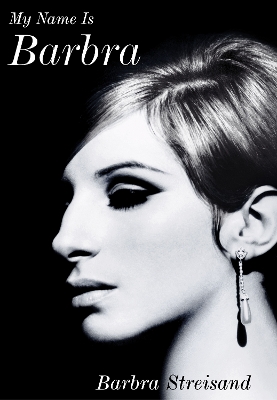 My Name is Barbra: The Sunday Times Bestselling Autobiography and Music Book of the Year 2023 book