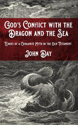 God's Conflict with the Dragon and the Sea by John Day