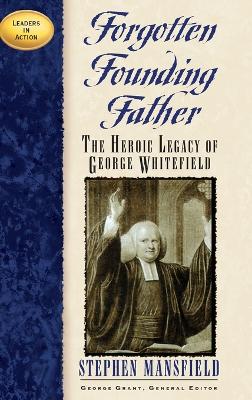 Forgotten Founding Father: The Heroic Legacy of George Whitefield book