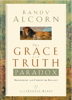 Grace and Truth Paradox by Randy Alcorn