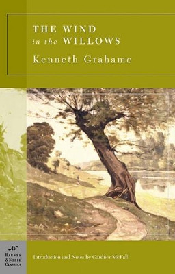 The Wind in the Willows (Barnes & Noble Classics Series) by Kenneth Grahame