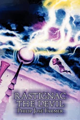 Rastignac the Devil by Philip Jose Farmer, Science, Fantasy, Adventure by Philip Jose Farmer