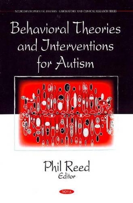 Behavioral Theories & Interventions for Autism by Phil Reed