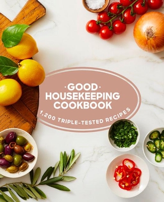 Good Housekeeping Cookbook: 1,200 Triple-Tested Recipes book