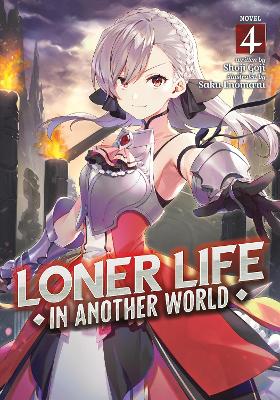 Loner Life in Another World (Light Novel) Vol. 4 book