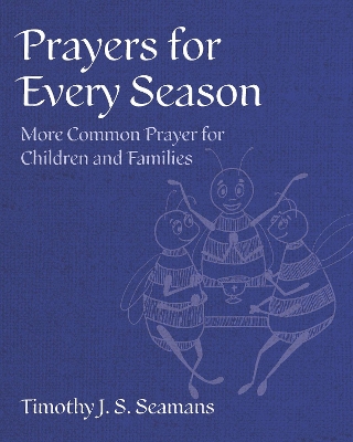 Prayers for Every Season: More Common Prayer for Children and Families by Jenifer Gamber