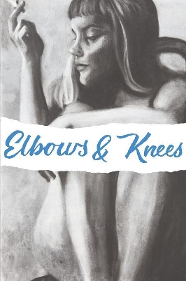 Elbows & Knees: Essays & Plays book