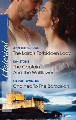 The Laird's Forbidden Lady/the Captain And The Wallflower/chained To The Barbarian by Lyn Stone