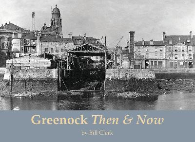 Greenock Then and Now book