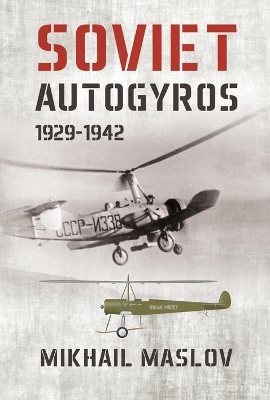 Soviet Autogyros 1929-1942 book