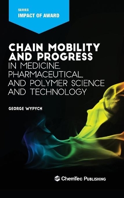 Chain Mobility and Progress in Medicine, Pharmaceuticals, and Polymer Science and Technology book