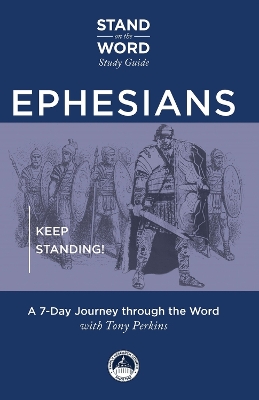 Ephesians: Keep Standing! A 7-Day Journey Through the Word book