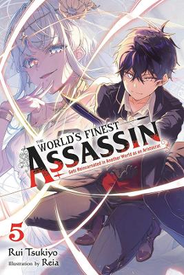 The World's Finest Assassin Gets Reincarnated in Another World as an Aristocrat, Vol. 5 LN book