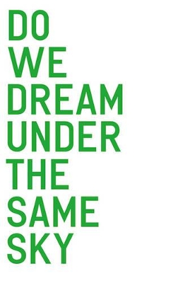 Do We Dream Under The Same Sky book