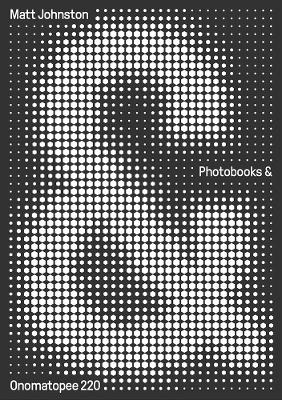 Photobooks &: a critical companion to the contemporary medium book