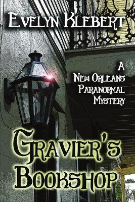 Gravier's Bookshop: A New Orleans Paranormal Mystery book